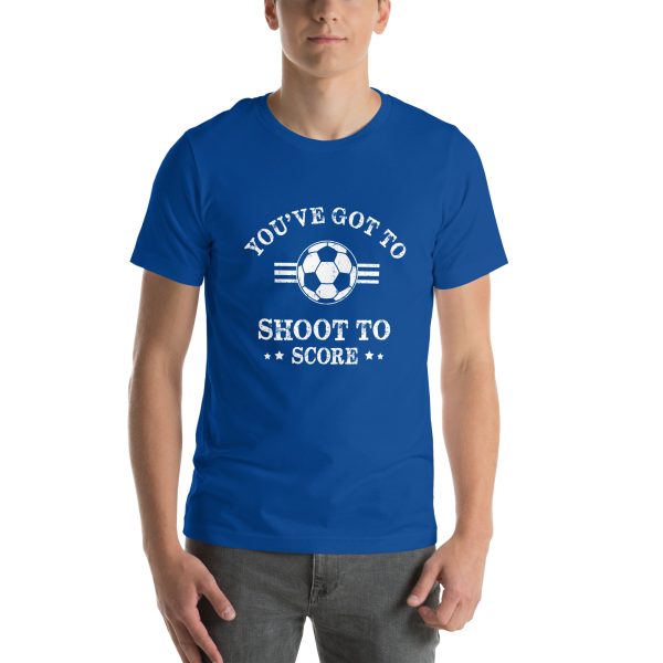 "You've Got to Shoot to Score" Unisex Soccer t-shirt - Image 13