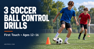 Read more about the article 3 Soccer Ball Control Drills for Ages 12–16