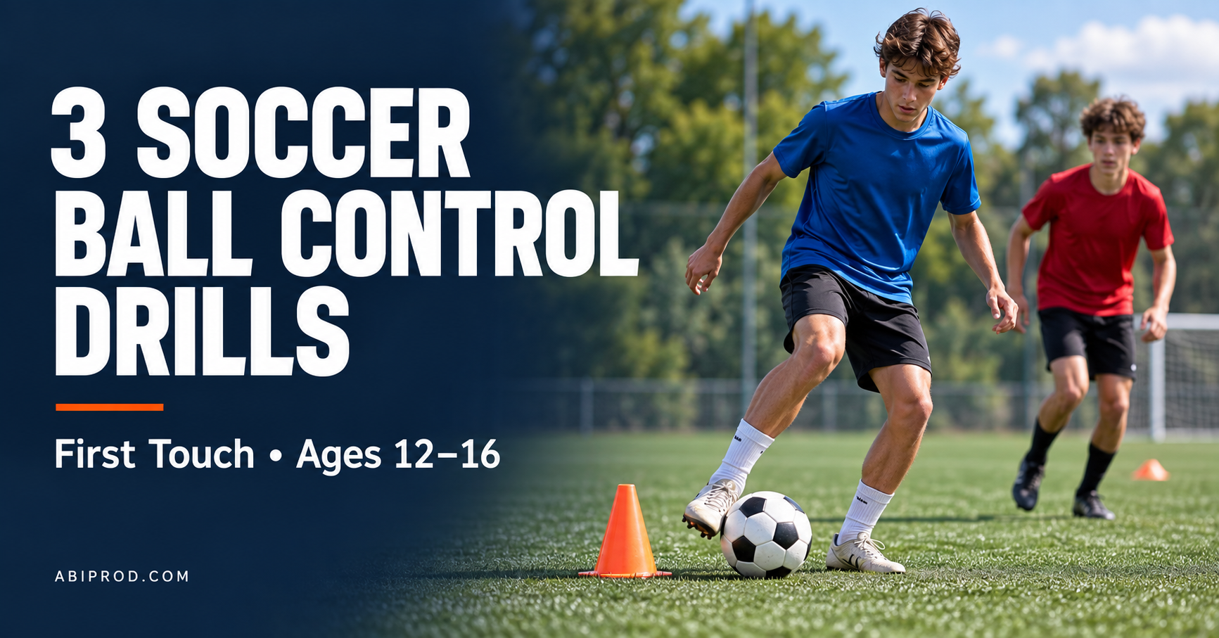 You are currently viewing 3 Soccer Ball Control Drills for Ages 12–16